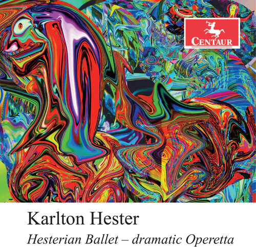 Karlton Hester: Hesterian Ballet - Dramatic Operetta - COMPACT DISCS