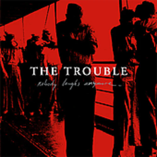 Trouble: Nobody Laughs Anymore - COMPACT DISCS